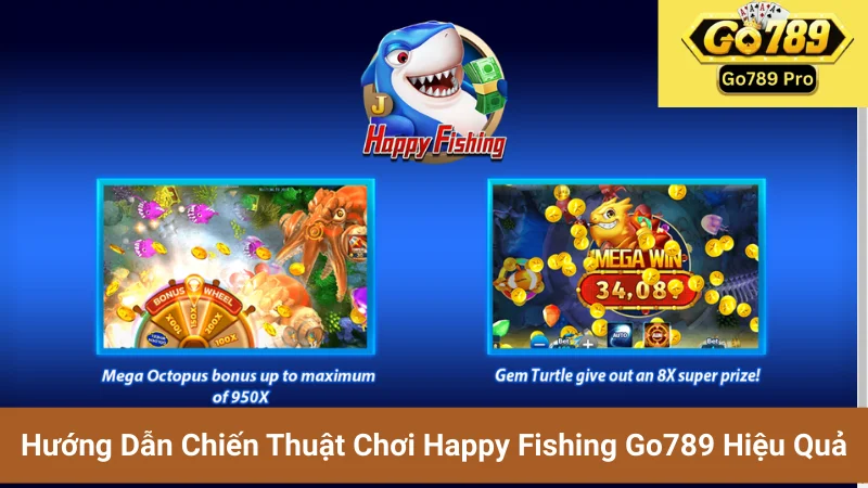 Hướng Dẫn Chiến Thuật Chơi Happy Fishing Go789 Hiệu Quả 1 Hướng Dẫn Chiến Thuật Chơi Happy Fishing Go789 Hiệu Quả
