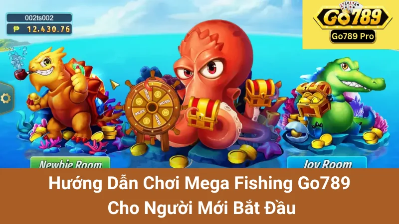 Hướng Dẫn Chơi Mega Fishing Go789 Cho 1 Hướng Dẫn Chơi Mega Fishing Go789 Cho Người Mới Bắt Đầu